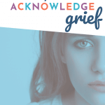 Ways to Acknowledge Grief