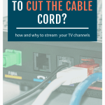 How and Why to Cut the Cable Cord
