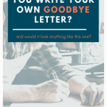 Write Your Own Goodbye Letter